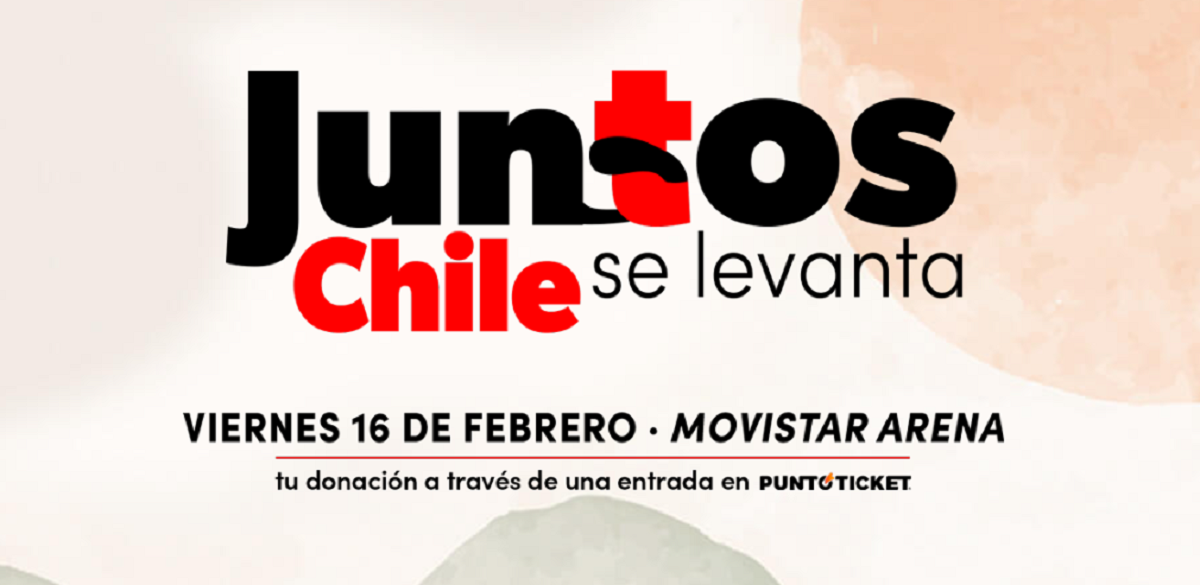 Juntos, Chile se levanta: los detalles del evento solidario en ayuda de las víctimas de incendios