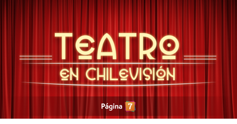 “Teatro en Chilevisión” regresa a la TV con nuevo elenco y una inesperada ausencia clave